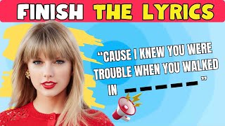 Finish The Lyrics - Best Of All Time Taylor Swift's Songs 🎼🎶