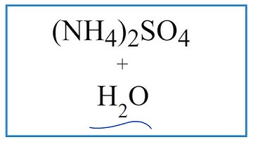 Equation for (NH4)2SO4 + H2O     (Ammonium sulfate + Water)