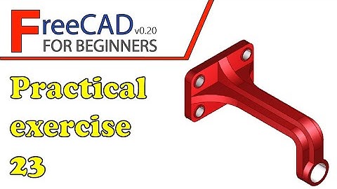 FreeCAD Beginners tutorial: practical exercise 23