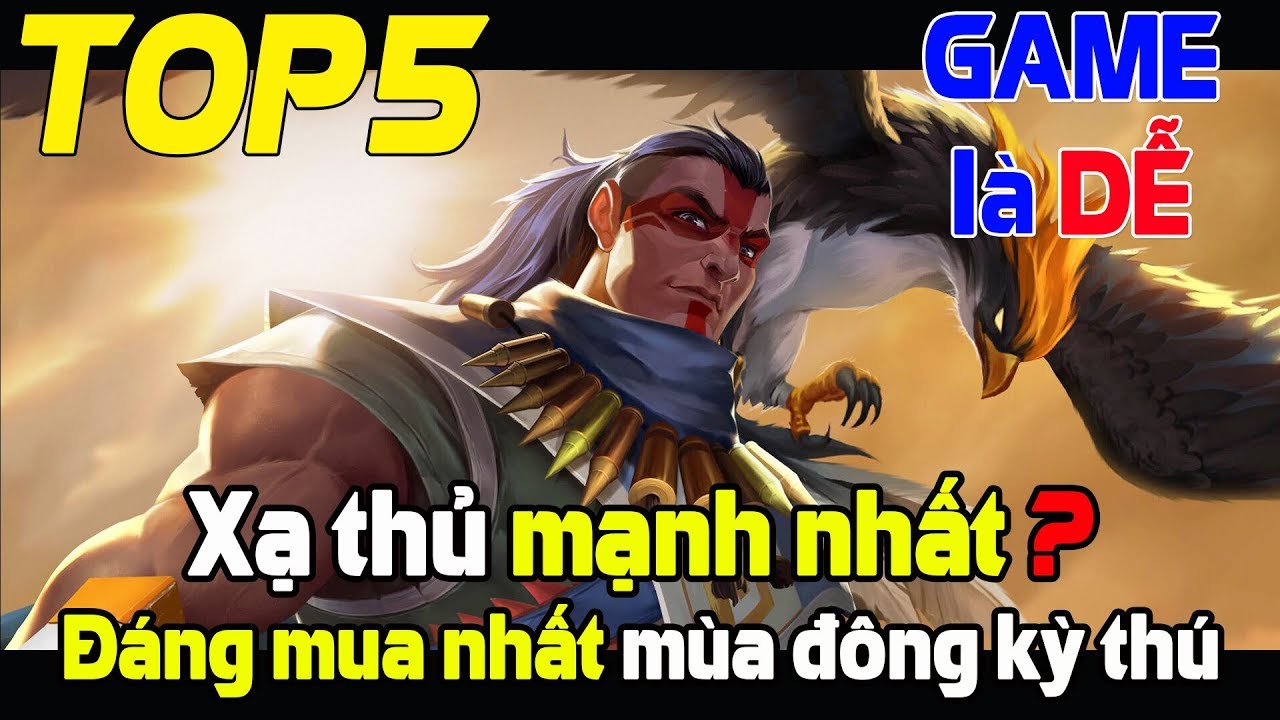 Liên quân mobile Top 5 tướng XẠ THỦ mạnh nhất ĐÁNG MUA leo rank tại mùa đông kỳ thú GAME LÀ DỄ- TNG