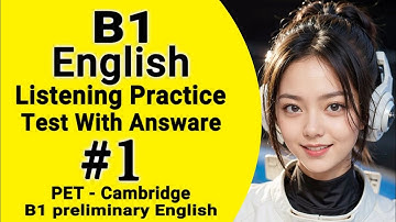 Listening B1 Cambridge practice test with answers 2024 PET listening - b1 | Escuchando inglés 2024