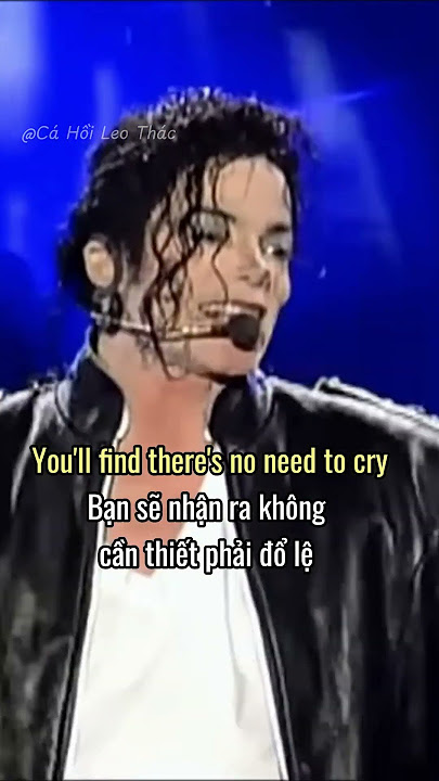 Học tiếng Anh với bài hát Heal the world - Michael Jackson (Phần 1) #cahoileothac #vietsub