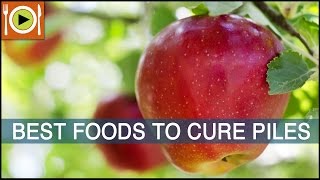 Foods to Cure Piles | Including Liquids & Fiber Rich Foods