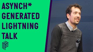 Async Generators in Real Life - London Node User Group - October 2019