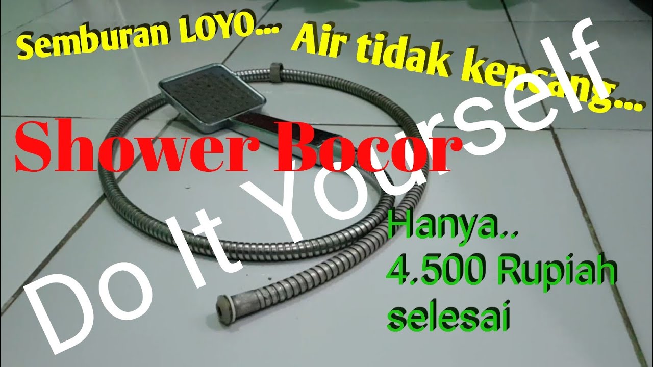 Cara memperbaiki shower tidak kencang selang bocor dan patah karena