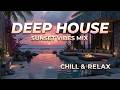 Chillout Music - Relaxing Deep House Mix 2026 ~ Luxury Lounge &amp; Chillout Vibes Sunset Beats ~
