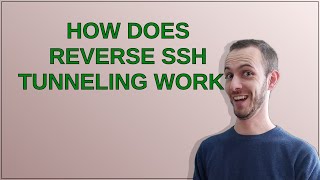 How does reverse SSH tunneling work?