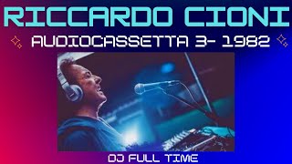 RICCARDO CIONI-#DJFULLTIME-audicoassetta 3 del 1982