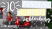 10 Annoying Moments In Bloxburg That You All Have Experienced Roblox Bloxburg Roleplay Youtube - 10 annoying moments in roblox 18 meme