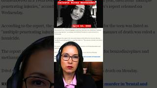 Autopsy Report Of Celeste Rivas Hernandez Released d4vd