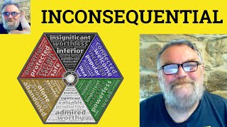 😎 Inconsequential Meaning - Inconsequential Definition - Inconsequential Examples - Inconsequential