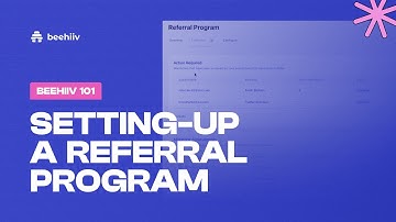 Setting-up a referral program - beehiiv 101 (Tutorial)