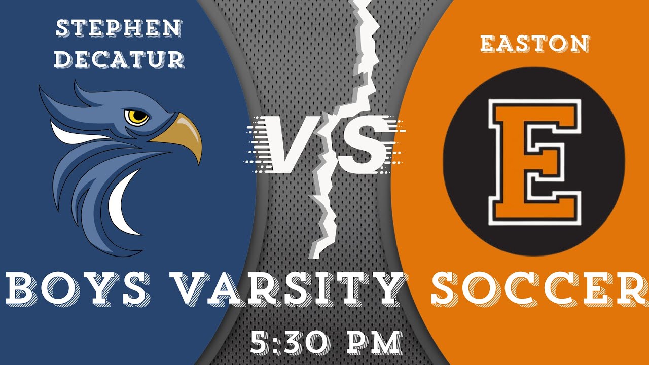 Stephen Decatur HS vs Easton High School Mens Varsity Soccer