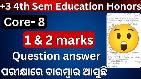 +3 4th Semester | Education Honors | Core- 8 | 1 & 2 marks | Question answer |