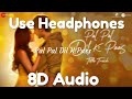 Pal Pal Dil Ke Paas 8DAudio Title Arijit Singh Karan Deol Sahher Parampara Sachet Rishi Rich