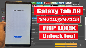 Samsung Galaxy Tab A9 (SM-X110)(SM-X115) FRP Bypass Unlock tool Via Brom Mode