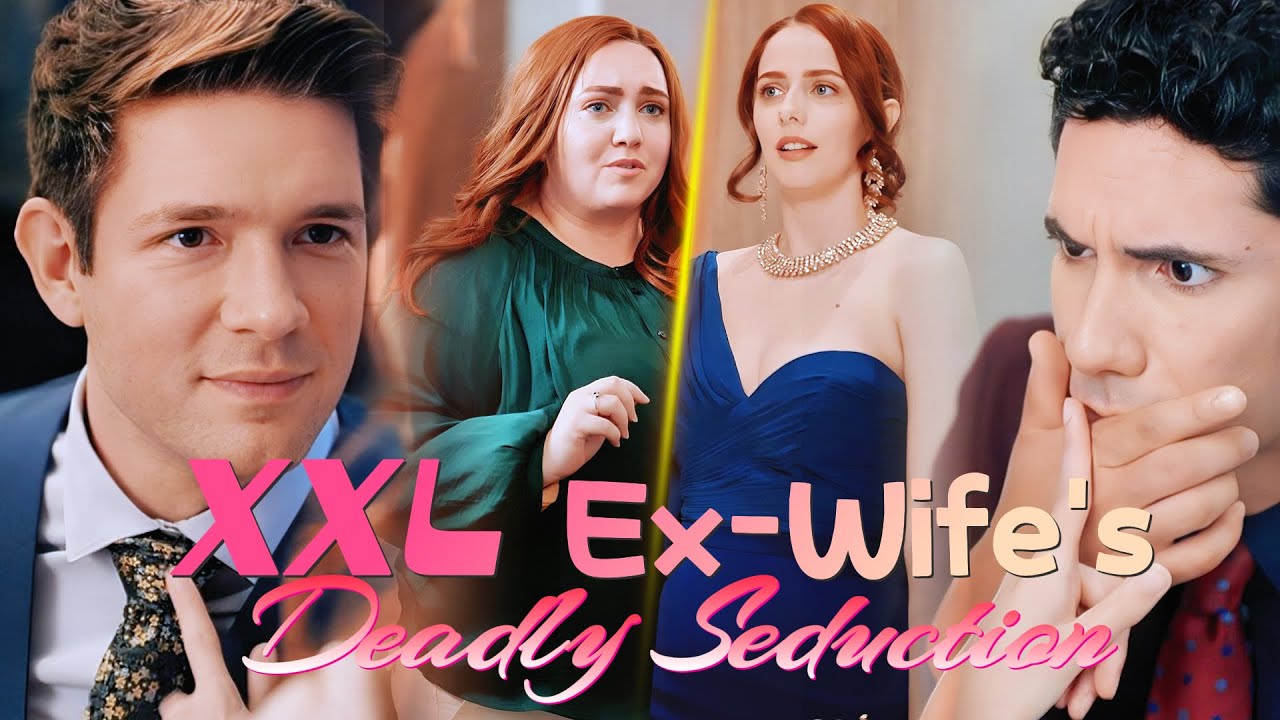 Never mess with your wife！Revenge of XXL Wife XXL ExWife's