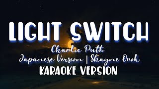 Download Lagu Light Switch - (Charlie Puth) Japanese Version by Shayne Orok [ karaoke version ] MP3