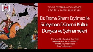 Dr. Fatma Sinem Eryılmaz ile Süleyman Dönemi Kültür Dünyası ve Şehnameleri KTS #136