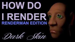How Do I Render: Dark Skin (Renderman, 3D Coat & Maya)