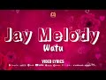 Jay Melody Watu Official Lyrics
