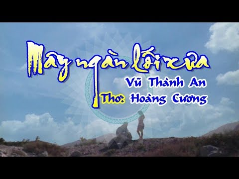 [Karaoke] MÂY NGÀN LỐI XƯA - Vũ Thành An - Thơ: Hoàng Cương (Giọng Nam)
