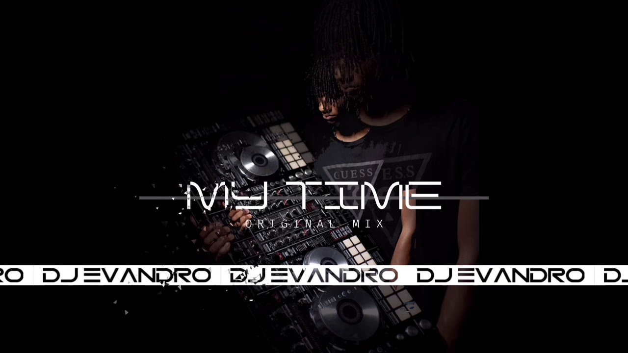Deejay Evandro -My Time| Afro House 2020