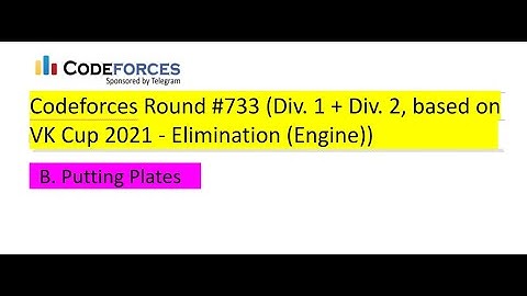 B. Putting Plates Solution ( Bangla )  | Codeforces Round #733 (Div. 1 + Div. 2)
