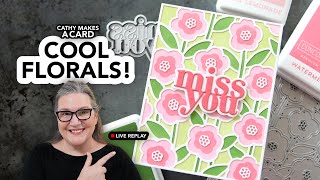 Cathy Makes A Card Live... Featuring Cool Graphic Florals From @concord9th