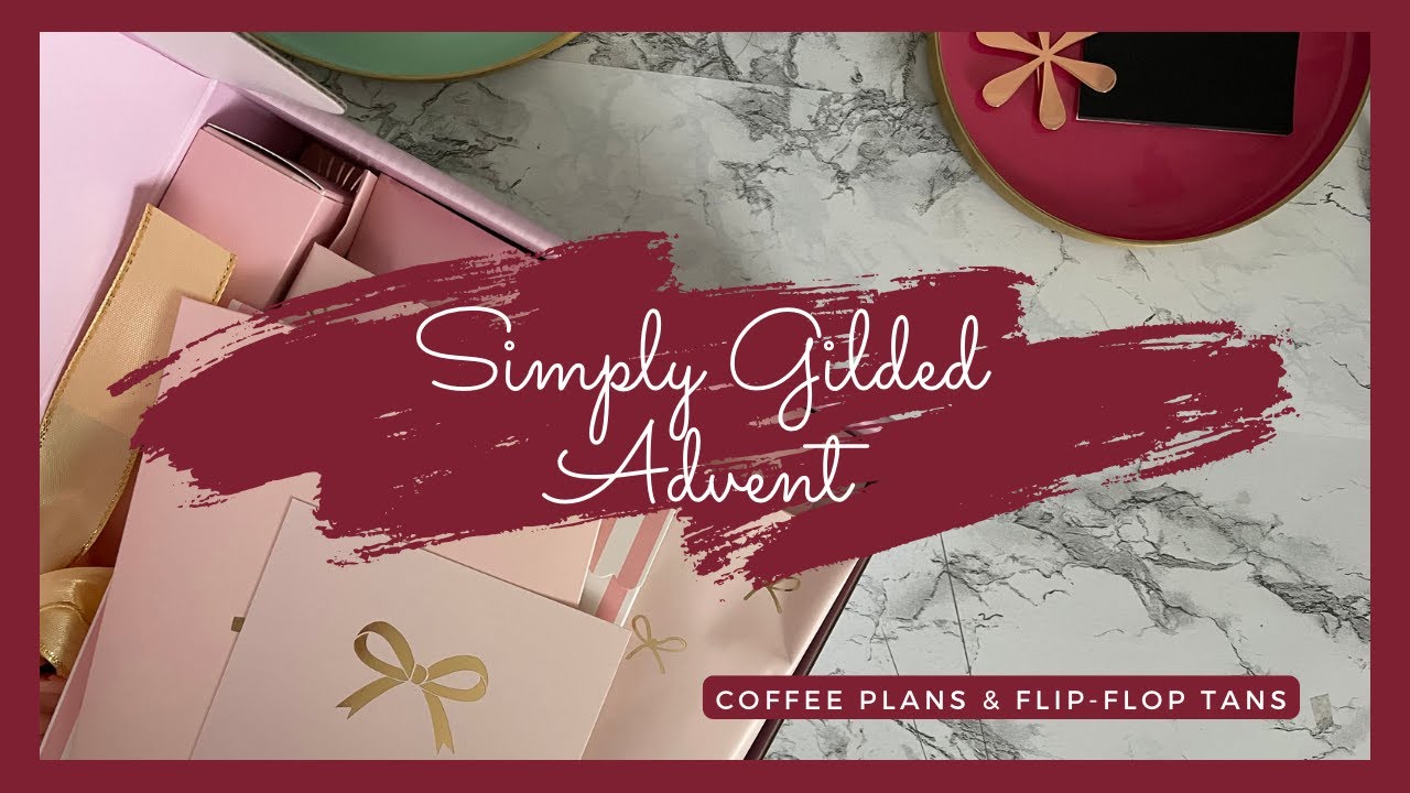 Simply Gilded Advent 2022- UNBOXING SPOILERS