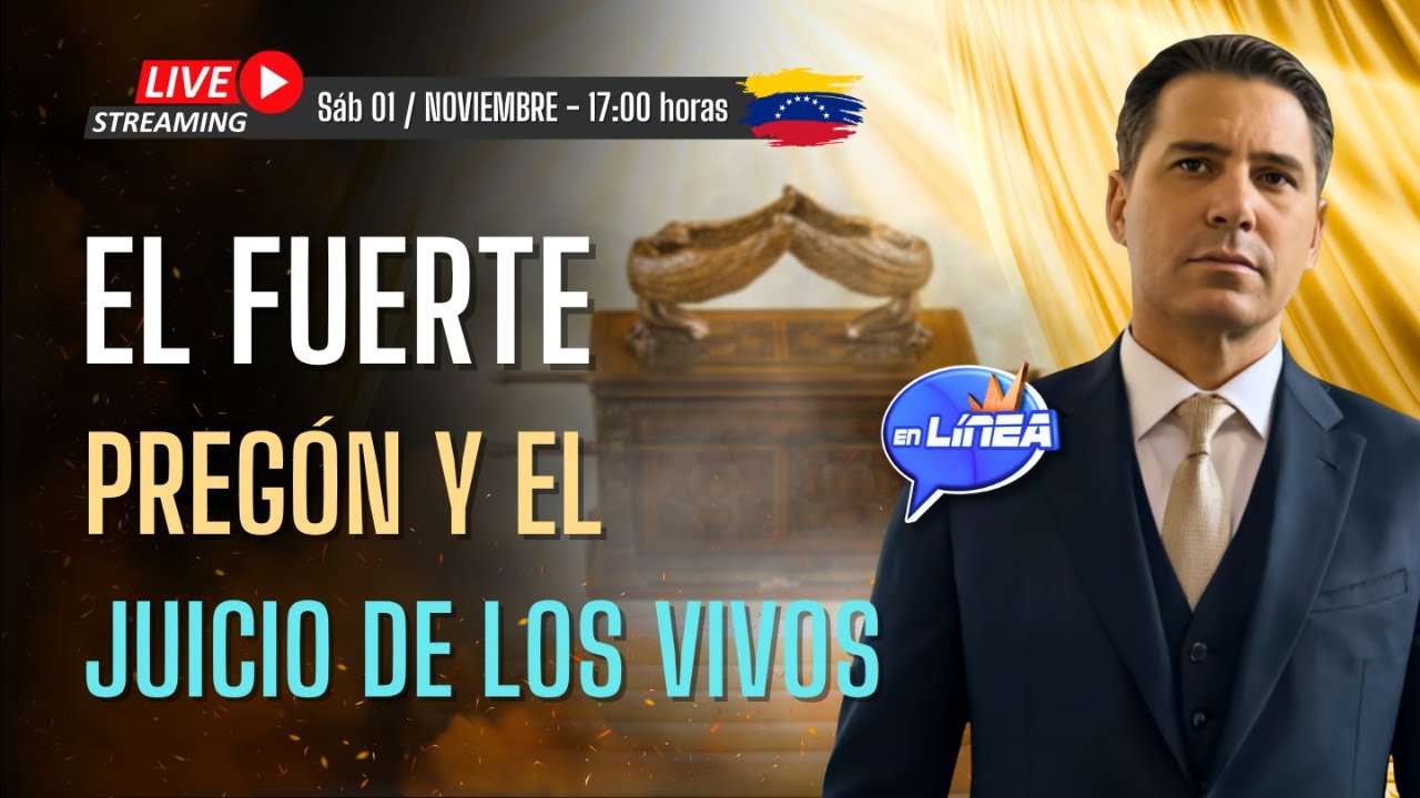 EL FUERTE PREGÓN Y EL JUICIO DE LOS VIVOS | EN LÍNEA con Oliver Coronado