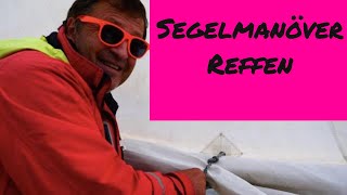 Segelmanöver - Reffen - Segelfläche Verkleinern Segeln Lernen