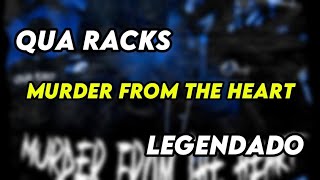 Qua Racks - Murder From The Heart (LEGENDADO Pt-Br)