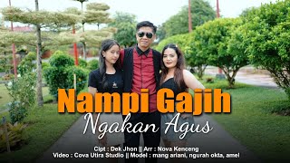 NAMPI GAJIH NGAKAN AGUS CIPTA DEK JHON ARR NOVA KENCENG KLIP BY COVA UTIRA