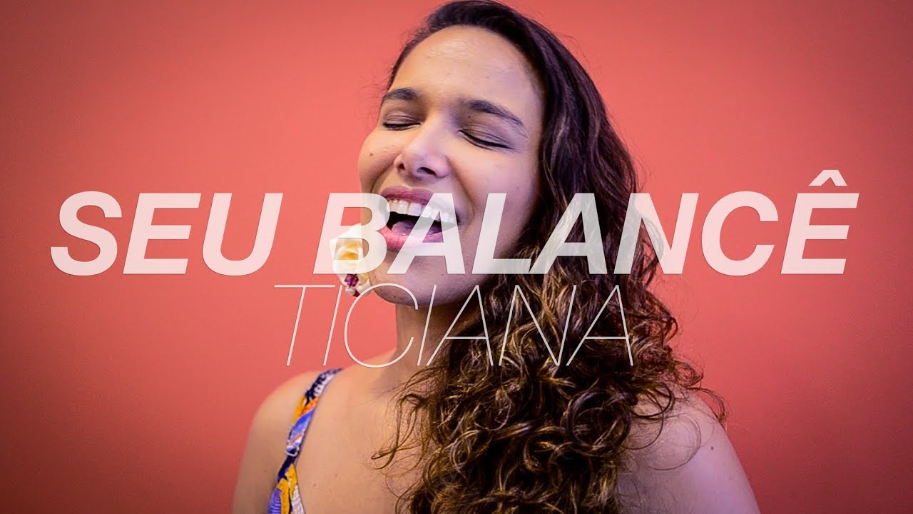 Ticiana - Seu Balancê