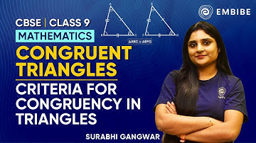 Congruence of Triangles | Mathematics Term 2 Theory Course | Surabhi Gangwar | Embibe