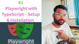 #1 - Playwright with TypeScript - Setup & Installation |Node.js|Visual Studio | First Script| Basic