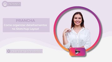 #Live001 - Como Organizar Detalhamentos no SketchUp LayOut