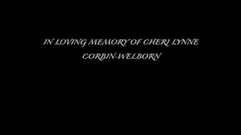 In loving memory of Cheri Lynne Corbin-Welborn