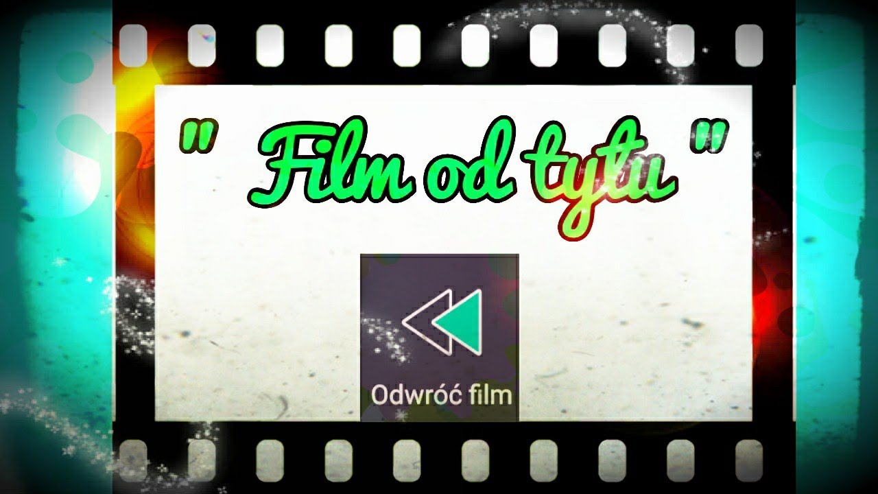 Jak odtwarzać film od tyłu na telefonie / poradnik - YouTube