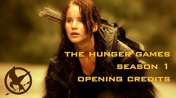 The Hunger Games ~ Season 1 ~ Opening Credits (fanmade)