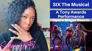 Opera Singer Reacts to SIX The Musical | A Tony Awards Performance | Performance Analysis |