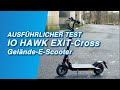 ⚡ 🛴 Ausführlicher Test – IO HAWK EXIT-Cross – Wie gut ist das SUV der E-Scooter?