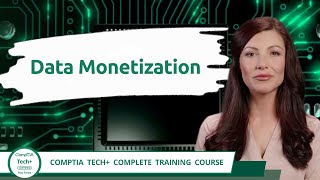 CompTIA Tech+ (FC0-U71) | Data Monetization | Exam Objective 5.1 | Course Training Video