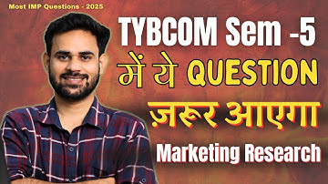 TYBCOM Sem 5 Marketing Research | Most Important Questions 2025 | Mumbai University