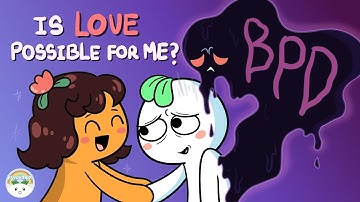Is Love Possible When You Suffer BPD