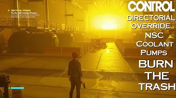 Control Playthrough (Part 4): Directorial Override - Pt. 2, Fix the NSC Coolant Pumps & More