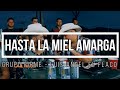 Hasta la Miel Amarga (LETRA) El Flaco ft. Grupo Firme.