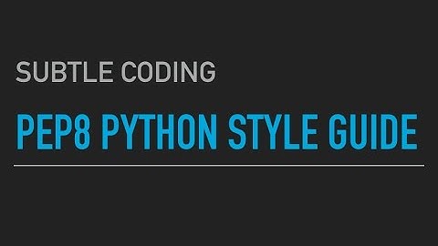 PEP8 Python Style Guide