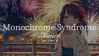 【HD】Sun Dance - Aimer - Monochrome Syndrome【中日字幕】